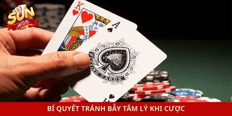 Bí quyết tránh bẫy tâm lý khi cược