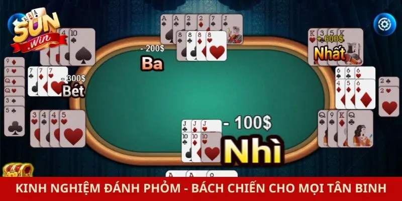 Kinh Nghiệm Đánh Phỏm - Bách Chiến Cho Mọi Tân Binh