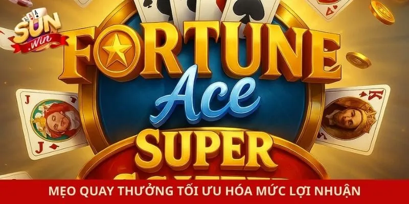 Mẹo quay thưởng tối ưu hóa mức lợi nhuận