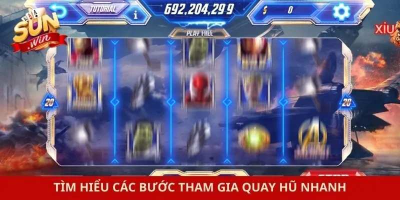 Tìm hiểu các bước tham gia quay hũ nhanh